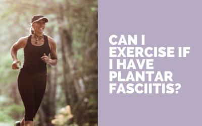 Can I Exercise If I Have Plantar Fasciitis